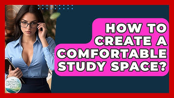 How To Create A Comfortable Study Space? - The Personal Growth Path
