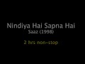 Nindiya Hai Sapna Hai | Saaz (1998) | 2 hours non-stop Lullaby | Baby Sleep Soothing