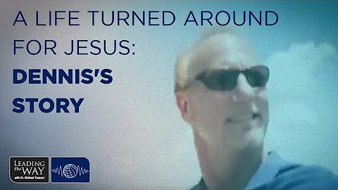 Dennis Bishop -- A Life Turned Around for Jesus