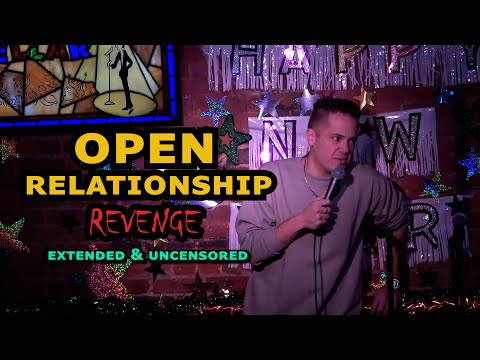 Open Relationship Revenge (Extended & Uncensored)