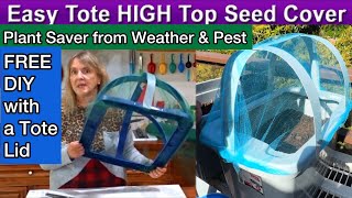 FREE DIY Tote Lid Cover, Green House Top to Protect Seeds & Plants in Container Gardening Raised Bed