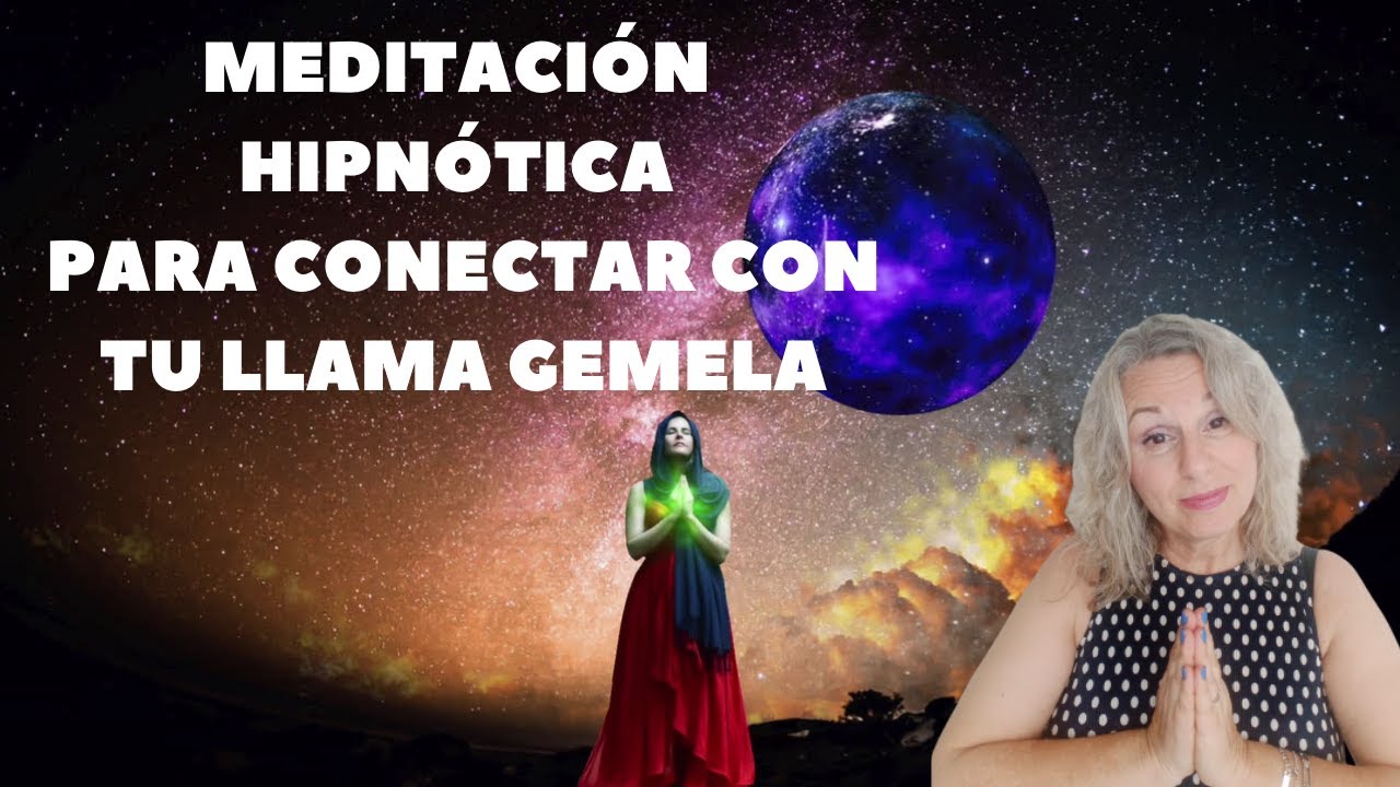 MEDITACIÓN Hipnótica guiada para conectar con tu LLAMA GEMELA ...