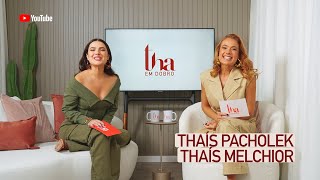 Tha em Dobro  - EP07 - Thaís Pacholek e Thaís Melchior