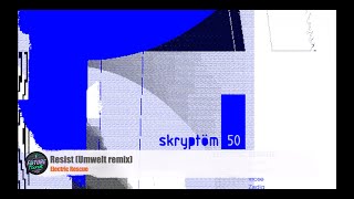 Electric Rescue - Resist (Umwelt remix) [Skryptöm]