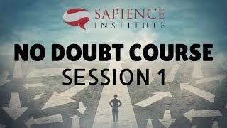 No Doubt Course (Session 1): 10 strategies on how to deal with your and other people's doubts