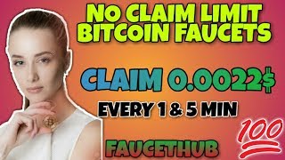 Claim 0.0022 Every 1 & 5 Min No Limit Bitcoin Faucets Faucethub