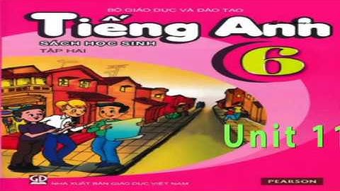 Tiếng Anh, Tiếng Anh 6 - Unit 11 - Skills 2