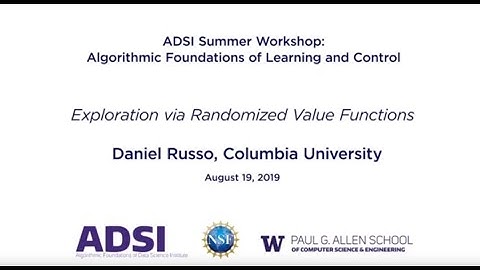 2019 ADSI Summer Workshop: Algorithmic Foundations of Learning and Control,  Daniel Russo