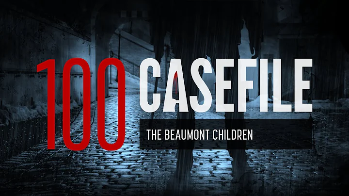 Case 100: The Beaumont Children