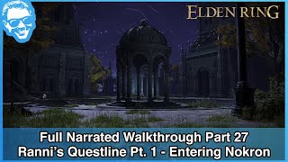 Ranni's Questline Pt. 1 - Nokron - Elden Ring Full Playthrough Walkthrough Part 27 [4k HDR]
