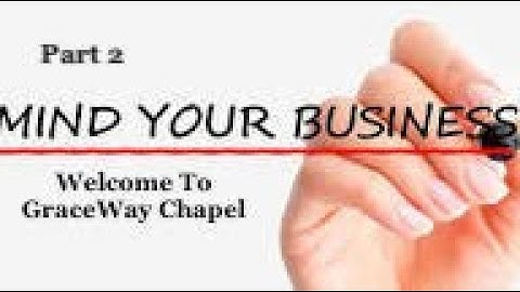 GraceWay Chapel Pastor Ronnie Pearson (Part 2)Mind Your Own Business!)