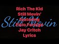 Rich The Kid - Still Movin’ (featuring Fivio Foreign & Jay Critch) (Lyrics Video)