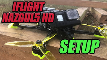 Iflight Nazgul5 HD Complete Setup & Tutorial