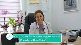 Çocuklarda Rota Virüsü - Uzm Dr Zehra Murat Öz