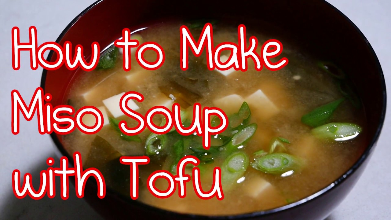 How to Make Miso Soup with Tofu   An easy and healthy soup!