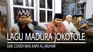 LAGU MADURA JOKO TOLE AGUS WEDI POTRE KONENG  ( LIVE COVER AL-JAUHAR ) MAS KAFA