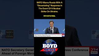 NATO Warns Russia Over Nuclear Weapons Use In Ukraine. #boydnews