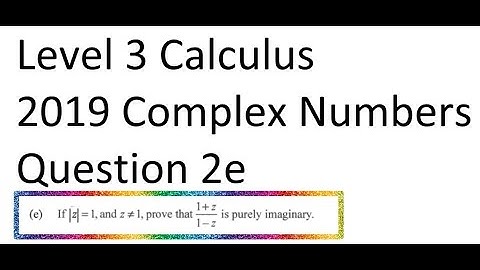2019 Level 3 Calculus - Complex Numbers Q2e