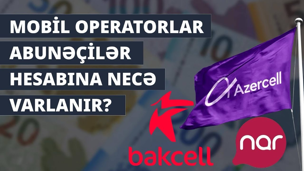 Mobil operatorlar abunəçilər hesabına necə varlanır?