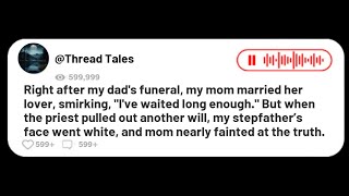 Right after my dad's funeral, my mom married her lover, smirking,"I've waitedlong enough." But when.