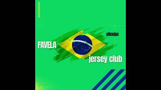 Favela #jerseyclub (prodSLICEJAX)