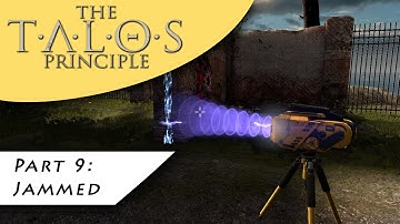 The Talos Protocol | Blind Playthrough | Part 9 - Jammed