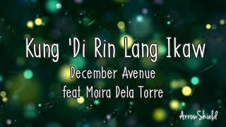 KUNG &#39;DI RIN LANG IKAW lyrics | December Avenue feat Moira Dela Torre