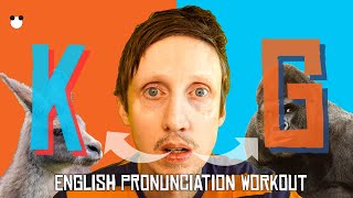 /k/ & /g/ English Pronunciation Workout