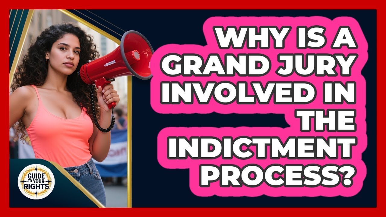 Why Is a Grand Jury Involved in the Indictment Process? - YouTube