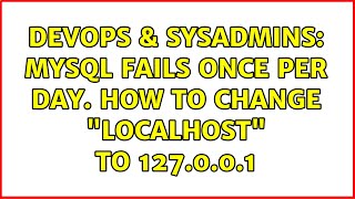 Famous DevOps & SysAdmins: MySQL fails once per day. How to change "localhost" to 127.0.0.1 Net Worth