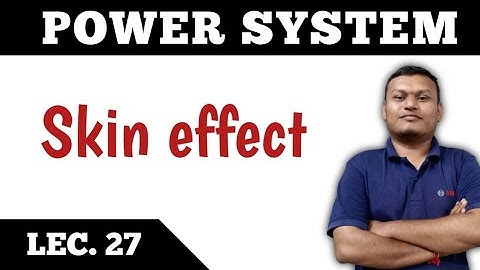 Skin Effect | What is skin effect ? | Power system | LEC. 27