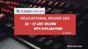 Educational Codeforces Round 160 (Live Solving and Explanation A, B & C)