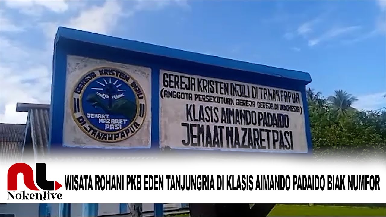 WISATA ROHANI PKB EDEN TANJUNGRIA DI KLASIS AIMANDO PADAIDO BIAK NUMFOR