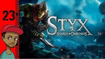 Styx Shards of Darkness   Part 23 Let