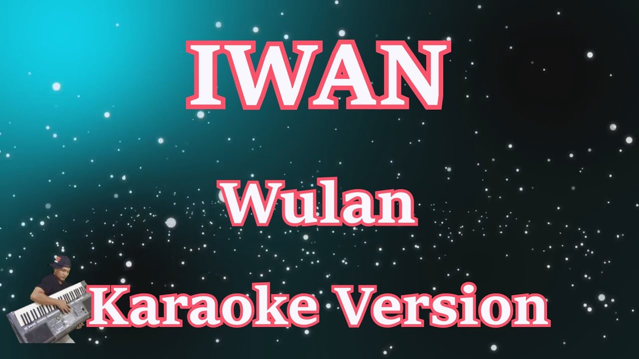 Iwan Salman - WULAN (Karaoke HD) Nada Pria