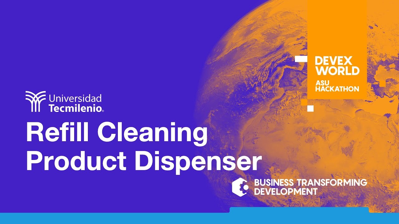 Tecmilenio University: Refill Cleaning Product Dispenser  | ASU Devex World Hackathon