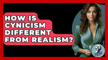 How Is Cynicism Different From Realism? - Philosophy Beyond