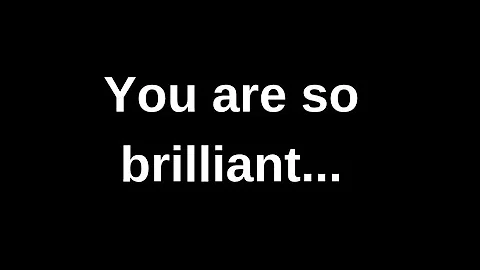 You are so brilliant...... love quotes  love messages love letter heartfelt messages