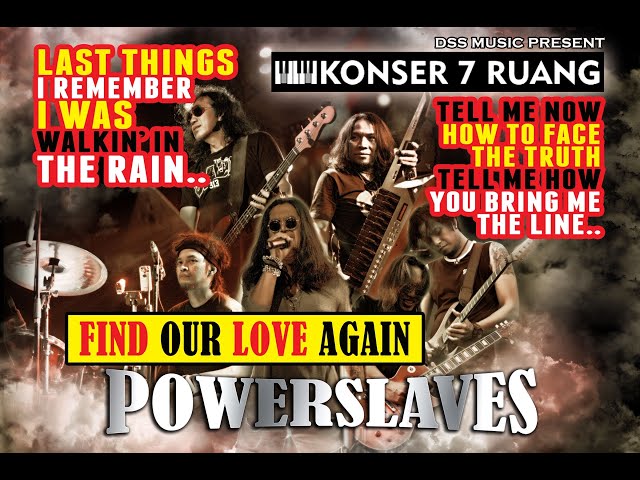 #Powerslaves                                                      POWERSLAVES - FIND OUR LOVE AGAIN class=