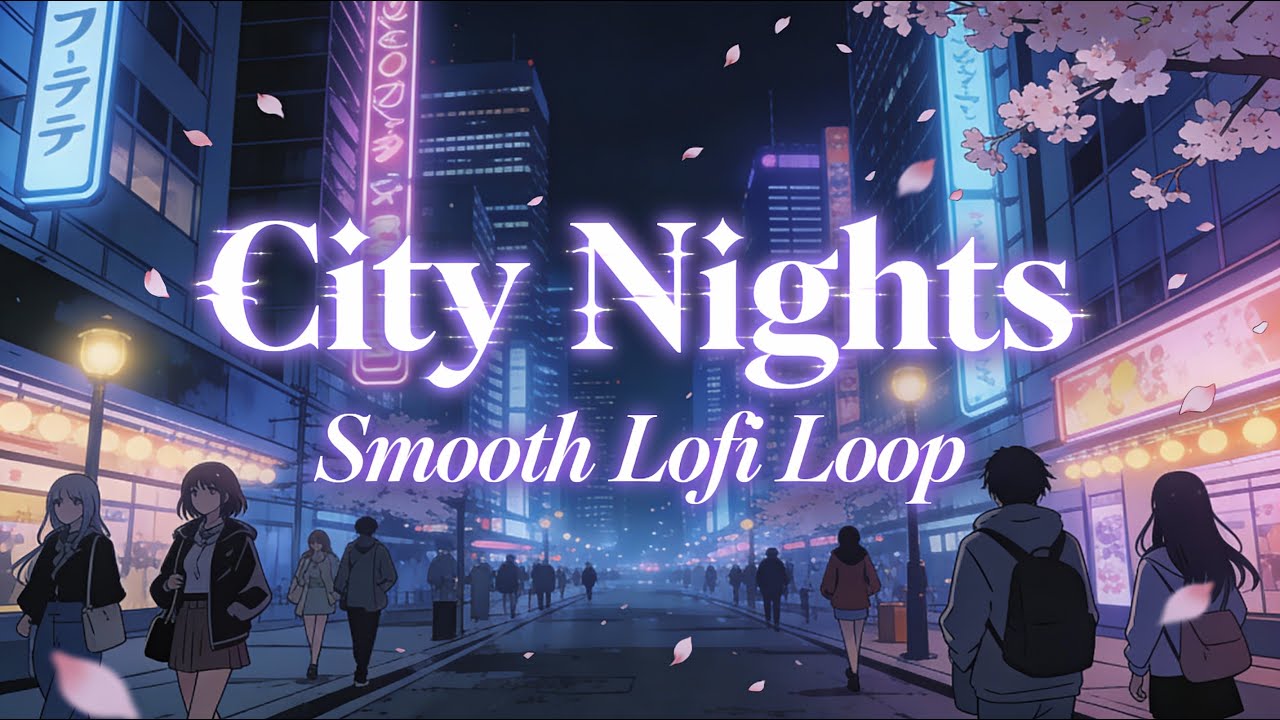 City Nights – Smooth Lofi Loop | Nighttime Chill Beats