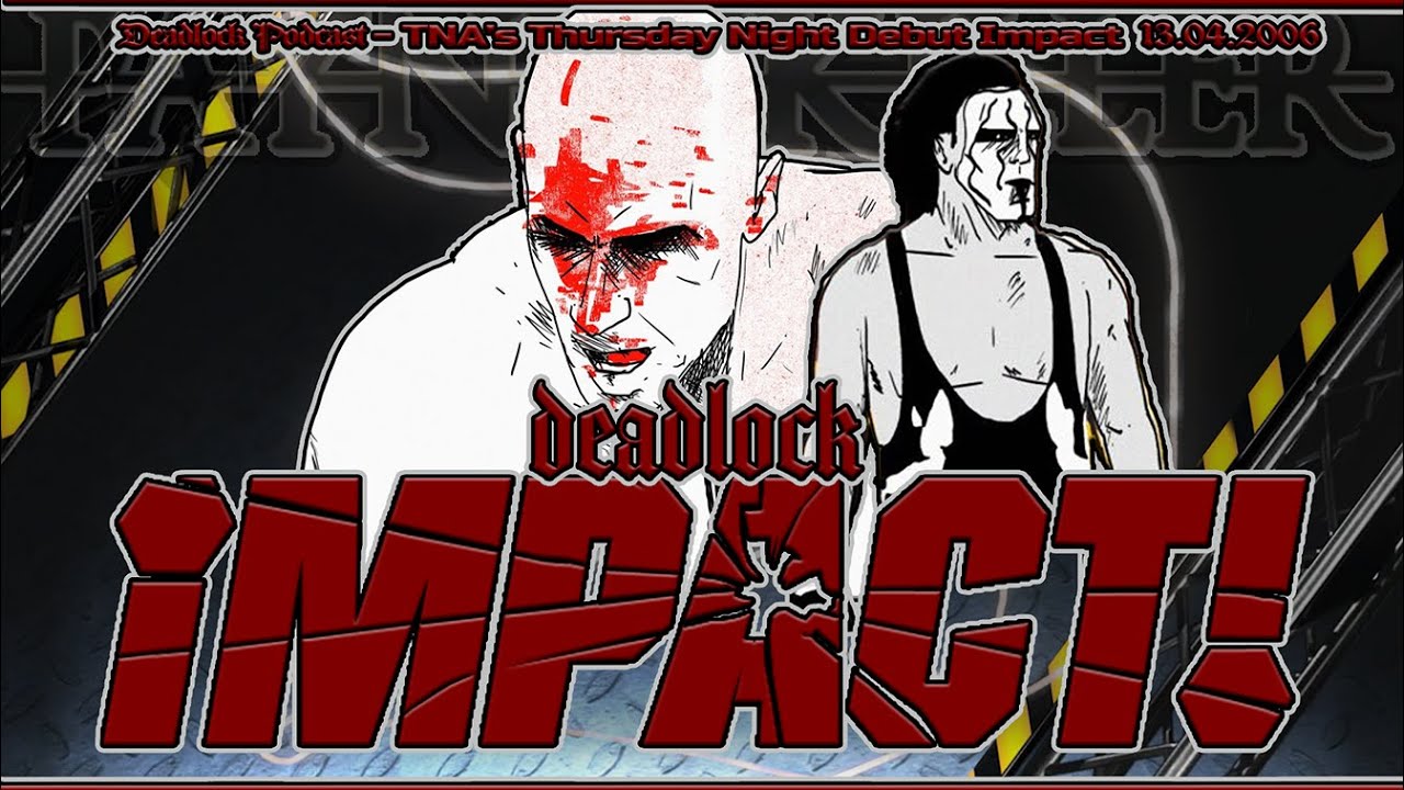 [ᴅᴇᴀᴅʟᴏᴄᴋ ʀᴇᴛʀᴏ ꜱʏɴᴄ #61] TNA Impact's Thursday Debut! Sting Wrestles! 13/04/2006! #deadlockpodcast