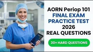 Ace Your AORN Periop 101 Final Exam 2026: Real Practice Test Questions & Study Guide