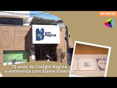 75 anos do Colégio Regina e entrevista com Elaine Emerick | Mãe Moderna