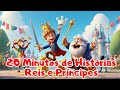 20 MINUTOS DE REIS E PRÍNCIPES | Contos Encantados | #contosreais #historiainfantil #fantasia