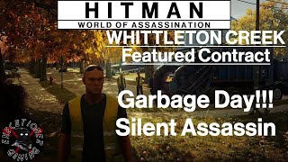 Hitman WoA: Whittleton Creek - Featured Contract - Garbage Day!!! - Silent Assassin