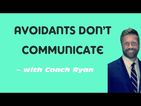 Avoidants don’t communicate