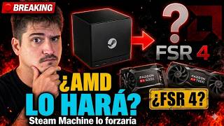 STEAM MACHINE FORZARÍA a AMD a dar FSR 4 a tarjetas más antiguas... ¿es posible? 💀👀