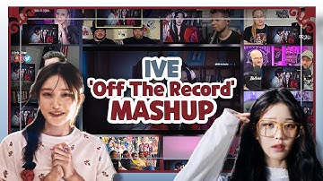 IVE "Off The Record" Reaction Mashup