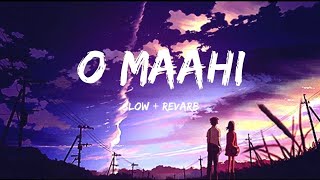  O MAHI LOFI SONG (Slowed  Reverb) | VEEREDILAADLI