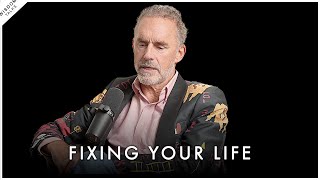 How To Actually Fix Your Life  Jordan Peterson Motivation